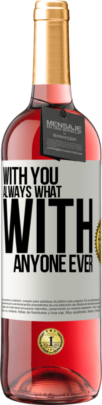 29,95 € | Rosé Wine ROSÉ Edition With you always what with anyone ever White Label. Customizable label Young wine Harvest 2022 Tempranillo