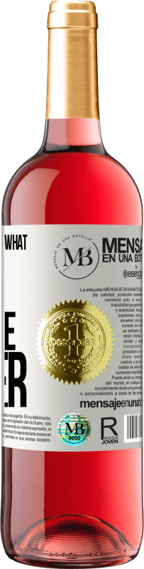 «With you always what with anyone ever» ROSÉ Edition