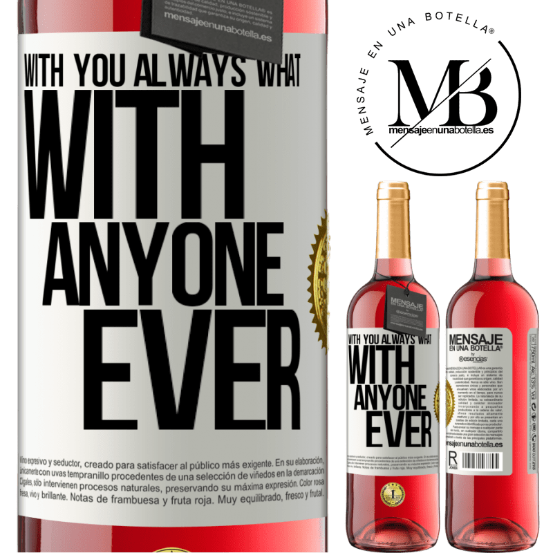 24,95 € Free Shipping | Rosé Wine ROSÉ Edition With you always what with anyone ever White Label. Customizable label Young wine Harvest 2021 Tempranillo