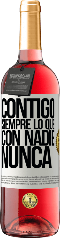 29,95 € Envío gratis | Vino Rosado Edición ROSÉ Contigo siempre lo que con nadie nunca Etiqueta Blanca. Etiqueta personalizable Vino joven Cosecha 2025 Tempranillo