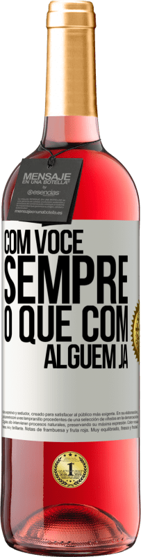 29,95 € Envio grátis | Vinho rosé Edição ROSÉ Com você sempre o que com alguém já Etiqueta Branca. Etiqueta personalizável Vinho jovem Colheita 2025 Tempranillo