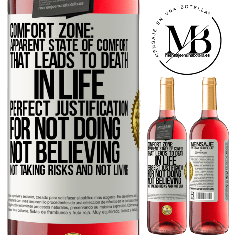 29,95 € Free Shipping | Rosé Wine ROSÉ Edition Comfort zone: Apparent state of comfort that leads to death in life. Perfect justification for not doing, not believing, not White Label. Customizable label Young wine Harvest 2021 Tempranillo