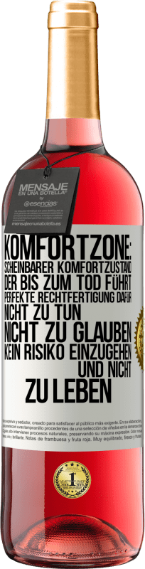 29,95 € | Roséwein ROSÉ Ausgabe Komfortzone: Scheinbarer Komfortzustand, der bis zum Tod führt. Perfekte Rechtfertigung dafür, nicht zu tun, nicht zu glauben, k Weißes Etikett. Anpassbares Etikett Junger Wein Ernte 2025 Tempranillo