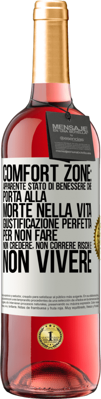 29,95 € | Vino rosato Edizione ROSÉ Comfort zone: apparente stato di benessere che porta alla morte nella vita. Giustificazione perfetta per non fare, non Etichetta Bianca. Etichetta personalizzabile Vino giovane Raccogliere 2025 Tempranillo