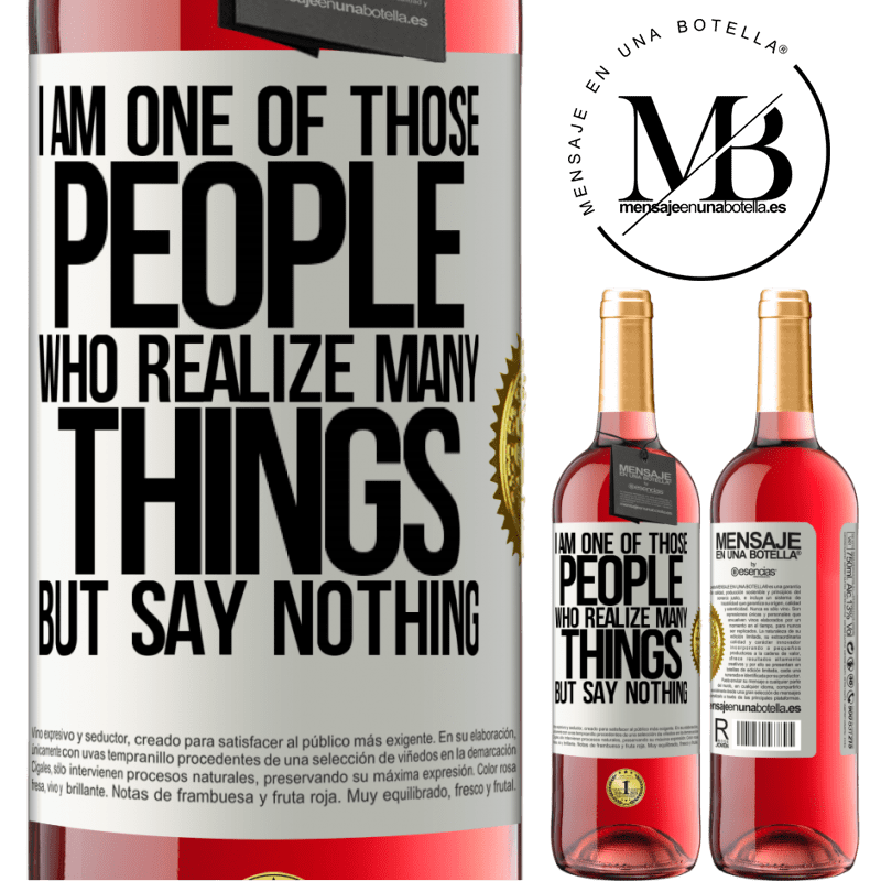 29,95 € Free Shipping | Rosé Wine ROSÉ Edition I am one of those people who realize many things, but say nothing White Label. Customizable label Young wine Harvest 2021 Tempranillo