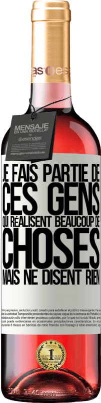 29,95 € | Vin rosé Édition ROSÉ Je fais partie de ces gens qui réalisent beaucoup de choses mais ne disent rien Étiquette Blanche. Étiquette personnalisable Vin jeune Récolte 2024 Tempranillo