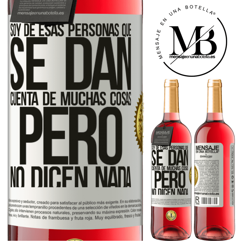 29,95 € Envío gratis | Vino Rosado Edición ROSÉ Soy de esas personas que se dan cuenta de muchas cosas, pero no dicen nada Etiqueta Blanca. Etiqueta personalizable Vino joven Cosecha 2022 Tempranillo