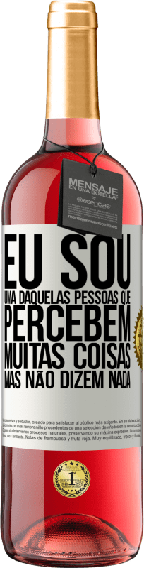 29,95 € | Vinho rosé Edição ROSÉ Eu sou uma daquelas pessoas que percebem muitas coisas, mas não dizem nada Etiqueta Branca. Etiqueta personalizável Vinho jovem Colheita 2024 Tempranillo