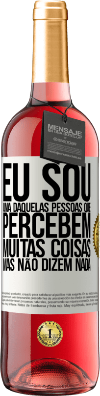 29,95 € Envio grátis | Vinho rosé Edição ROSÉ Eu sou uma daquelas pessoas que percebem muitas coisas, mas não dizem nada Etiqueta Branca. Etiqueta personalizável Vinho jovem Colheita 2025 Tempranillo