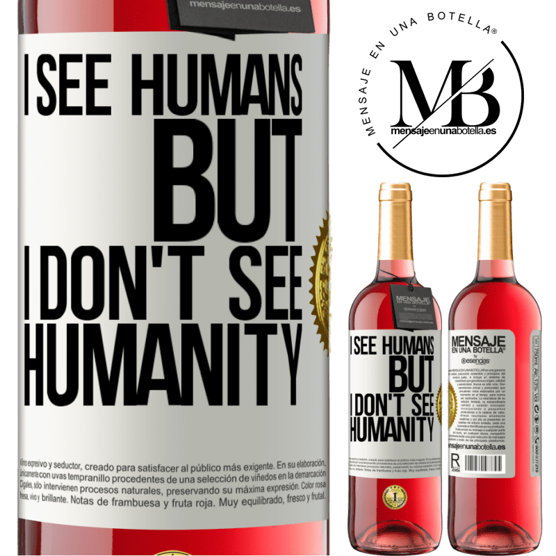 24,95 € Free Shipping | Rosé Wine ROSÉ Edition I see humans, but I don't see humanity White Label. Customizable label Young wine Harvest 2021 Tempranillo