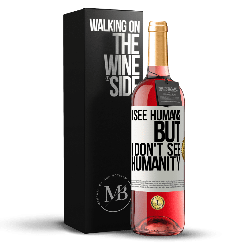 29,95 € Free Shipping | Rosé Wine ROSÉ Edition I see humans, but I don't see humanity White Label. Customizable label Young wine Harvest 2022 Tempranillo