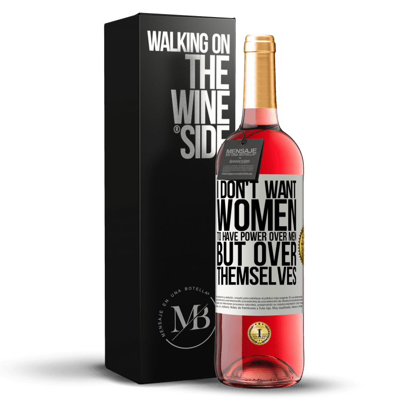29,95 € Free Shipping | Rosé Wine ROSÉ Edition I don't want women to have power over men, but over themselves White Label. Customizable label Young wine Harvest 2021 Tempranillo