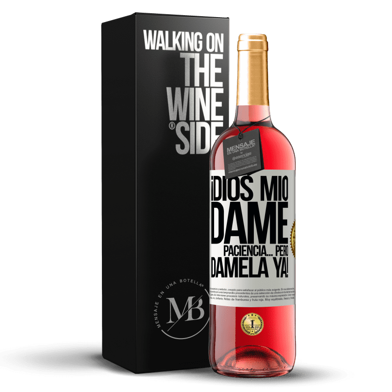 29,95 € Envoi gratuit | Vin rosé Édition ROSÉ mon Dieu, donne-moi de la patience ... Mais donne-le-moi MAINTENANT! Étiquette Blanche. Étiquette personnalisable Vin jeune Récolte 2022 Tempranillo