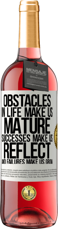 «Obstacles in life make us mature, successes make us reflect, and failures make us grow» ROSÉ Edition