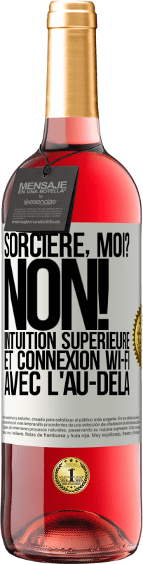 29,95 € Envoi gratuit | Vin rosé Édition ROSÉ Sorcière, moi? non! Intuition supérieure et connexion Wi-Fi avec l'au-delà Étiquette Blanche. Étiquette personnalisable Vin jeune Récolte 2025 Tempranillo