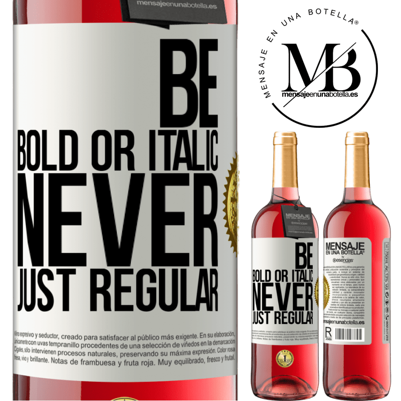 29,95 € Free Shipping | Rosé Wine ROSÉ Edition Be bold or italic, never just regular White Label. Customizable label Young wine Harvest 2021 Tempranillo
