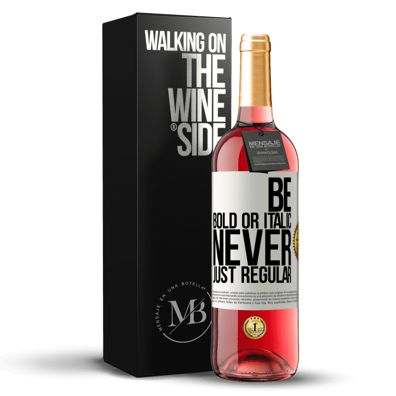 24,95 € Envoi gratuit | Vin rosé Édition ROSÉ Be bold or italic, never just regular Étiquette Blanche. Étiquette personnalisable Vin jeune Récolte 2021 Tempranillo