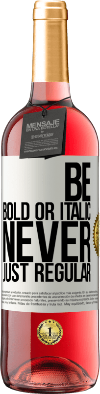 29,95 € | Vinho rosé Edição ROSÉ Be bold or italic, never just regular Etiqueta Branca. Etiqueta personalizável Vinho jovem Colheita 2024 Tempranillo