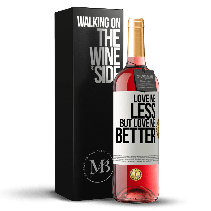 24,95 € Free Shipping | Rosé Wine ROSÉ Edition Love me less, but love me better White Label. Customizable label Young wine Harvest 2021 Tempranillo