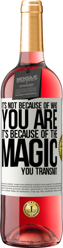 29,95 € 免费送货 | 桃红葡萄酒 ROSÉ版 不是因为你是谁，而是因为你传递的魔力 白标. 可自定义的标签 青年酒 收成 2025 Tempranillo