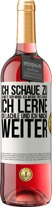 29,95 € Kostenloser Versand | Roséwein ROSÉ Ausgabe Ich schaue zu, ich halte den Mund, ich werde enttäuscht, ich lerne, ich lächle und ich mache weiter Weißes Etikett. Anpassbares Etikett Junger Wein Ernte 2023 Tempranillo