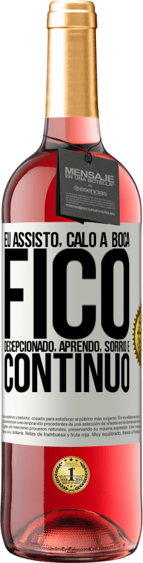 29,95 € | Vinho rosé Edição ROSÉ Eu assisto, calo a boca, fico decepcionado, aprendo, sorrio e continuo Etiqueta Branca. Etiqueta personalizável Vinho jovem Colheita 2025 Tempranillo