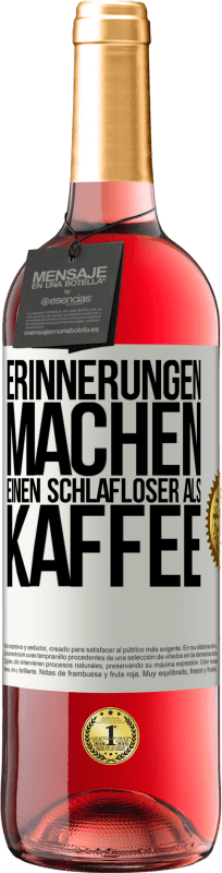 29,95 € | Roséwein ROSÉ Ausgabe Erinnerungen machen einen schlafloser als Kaffee Weißes Etikett. Anpassbares Etikett Junger Wein Ernte 2024 Tempranillo