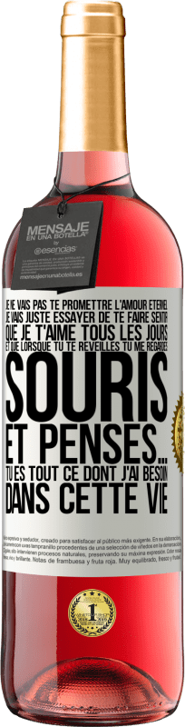 29,95 € | Vin rosé Édition ROSÉ Je ne vais pas te promettre l'amour éternel, je vais juste essayer de te faire sentir que je t'aime tous les jours et que lorsqu Étiquette Blanche. Étiquette personnalisable Vin jeune Récolte 2024 Tempranillo