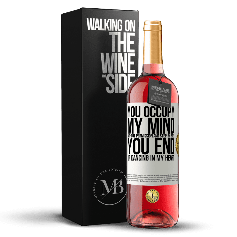 29,95 € Free Shipping | Rosé Wine ROSÉ Edition You occupy my mind without permission and step by step, you end up dancing in my heart White Label. Customizable label Young wine Harvest 2021 Tempranillo