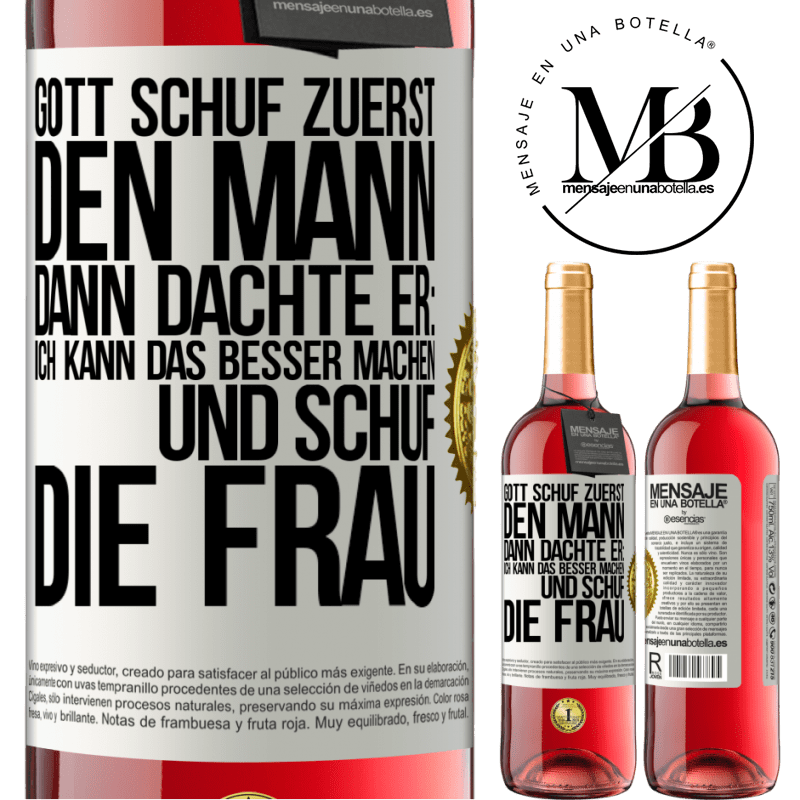 29,95 € Kostenloser Versand | Roséwein ROSÉ Ausgabe Gott schuf zuerst den Mann. Dann dachte er: Ich kann das besser machen, und schuf die Frau Weißes Etikett. Anpassbares Etikett Junger Wein Ernte 2023 Tempranillo