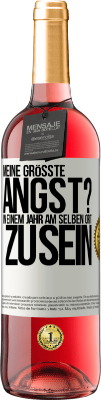 29,95 € | Roséwein ROSÉ Ausgabe Meine größte Angst? In einem Jahr am selben Ort zu sein Weißes Etikett. Anpassbares Etikett Junger Wein Ernte 2024 Tempranillo