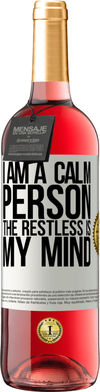 29,95 € | Rosé Wine ROSÉ Edition I am a calm person, the restless is my mind White Label. Customizable label Young wine Harvest 2024 Tempranillo