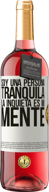 29,95 € Envío gratis | Vino Rosado Edición ROSÉ Soy una persona tranquila, la inquieta es mi mente Etiqueta Blanca. Etiqueta personalizable Vino joven Cosecha 2025 Tempranillo