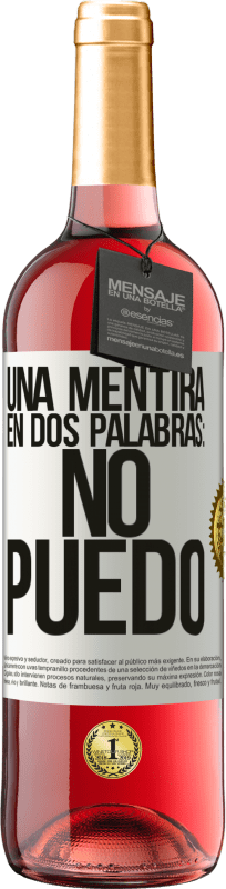 29,95 € Kostenloser Versand | Roséwein ROSÉ Ausgabe Eine Lüge in zwei Worten: Ich kann nicht Weißes Etikett. Anpassbares Etikett Junger Wein Ernte 2025 Tempranillo