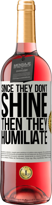 «彼らは輝いていないので、彼らは屈辱» ROSÉエディション