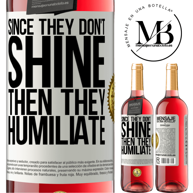 29,95 € Free Shipping | Rosé Wine ROSÉ Edition Since they don't shine, then they humiliate White Label. Customizable label Young wine Harvest 2021 Tempranillo