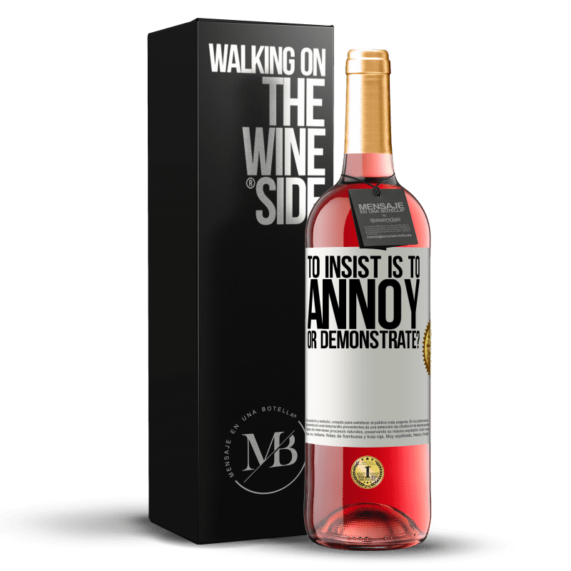29,95 € Free Shipping | Rosé Wine ROSÉ Edition to insist is to annoy or demonstrate? White Label. Customizable label Young wine Harvest 2022 Tempranillo