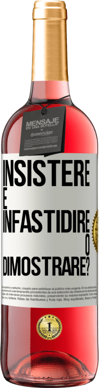 29,95 € | Vino rosato Edizione ROSÉ insistere è infastidire o dimostrare? Etichetta Bianca. Etichetta personalizzabile Vino giovane Raccogliere 2024 Tempranillo