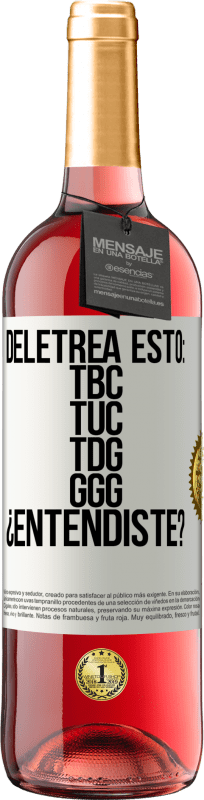 29,95 € | 桃红葡萄酒 ROSÉ版 Deletrea esto: TBC, TUC, TDG, GGG. ¿Entendiste? 白标. 可自定义的标签 青年酒 收成 2024 Tempranillo