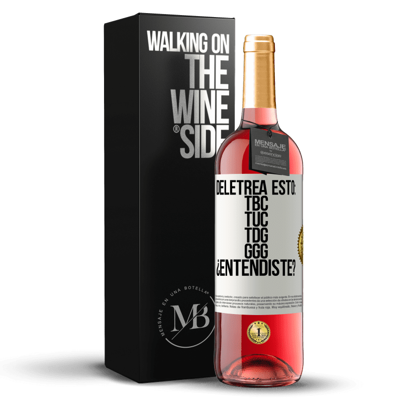 29,95 € Free Shipping | Rosé Wine ROSÉ Edition Deletrea esto: TBC, TUC, TDG, GGG. ¿Entendiste? White Label. Customizable label Young wine Harvest 2024 Tempranillo