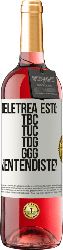 29,95 € | Roséwein ROSÉ Ausgabe Deletrea esto: TBC, TUC, TDG, GGG. ¿Entendiste? Weißes Etikett. Anpassbares Etikett Junger Wein Ernte 2024 Tempranillo