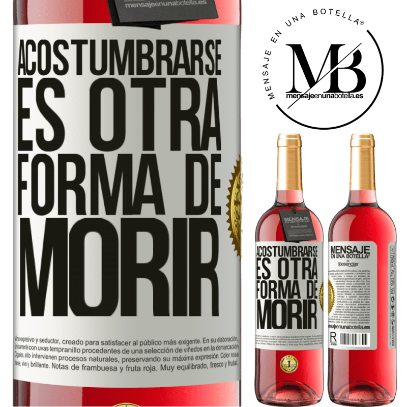 29,95 € Envío gratis | Vino Rosado Edición ROSÉ Acostumbrarse, es otra forma de morir Etiqueta Blanca. Etiqueta personalizable Vino joven Cosecha 2023 Tempranillo