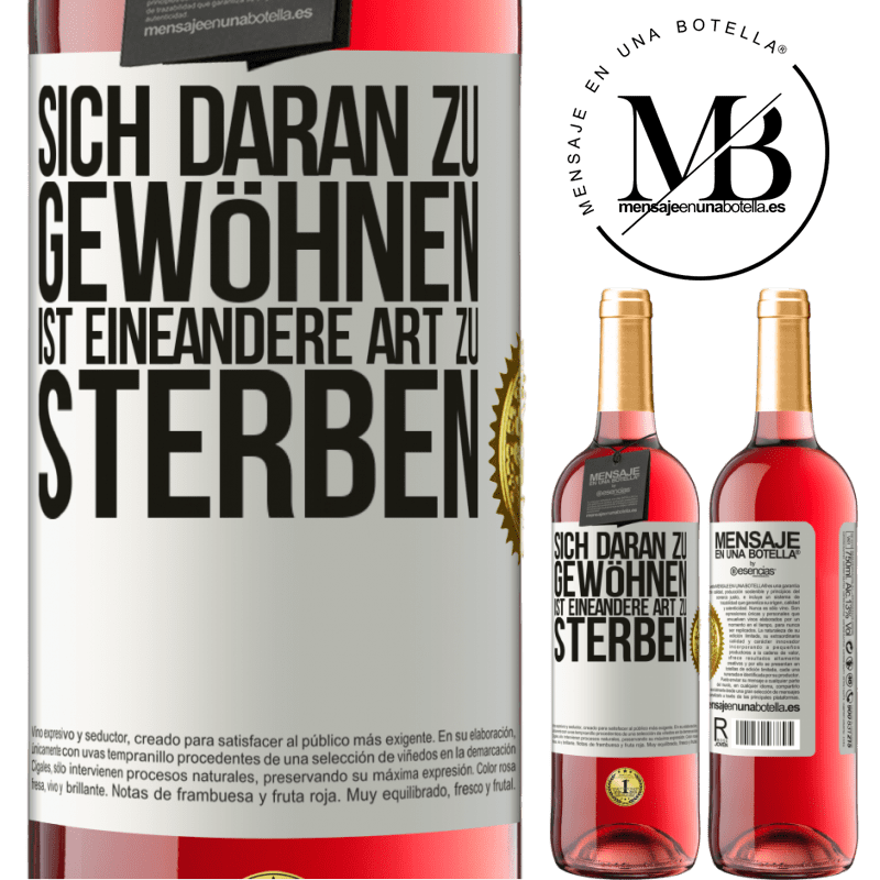 29,95 € Kostenloser Versand | Roséwein ROSÉ Ausgabe Sich daran gewöhnen ist eine andere Art zu sterben Weißes Etikett. Anpassbares Etikett Junger Wein Ernte 2025 Tempranillo