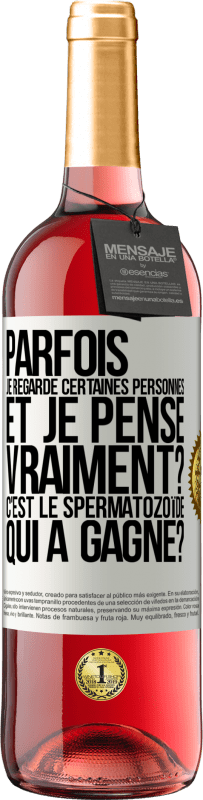 29,95 € Envoi gratuit | Vin rosé Édition ROSÉ Parfois je regarde certaines personnes et je pense... Vraiment? C'est le spermatozoïde qui a gagné? Étiquette Blanche. Étiquette personnalisable Vin jeune Récolte 2025 Tempranillo