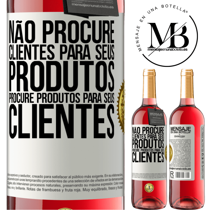 29,95 € Envio grátis | Vinho rosé Edição ROSÉ Não procure clientes para seus produtos, procure produtos para seus clientes Etiqueta Branca. Etiqueta personalizável Vinho jovem Colheita 2025 Tempranillo