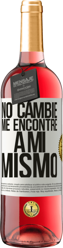 29,95 € | Vino Rosado Edición ROSÉ No cambié. Me encontré a mi mismo Etiqueta Blanca. Etiqueta personalizable Vino joven Cosecha 2025 Tempranillo