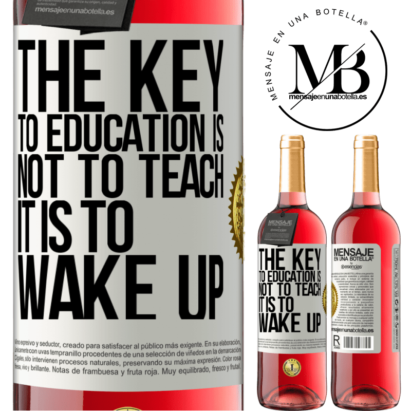 24,95 € Free Shipping | Rosé Wine ROSÉ Edition The key to education is not to teach, it is to wake up White Label. Customizable label Young wine Harvest 2021 Tempranillo