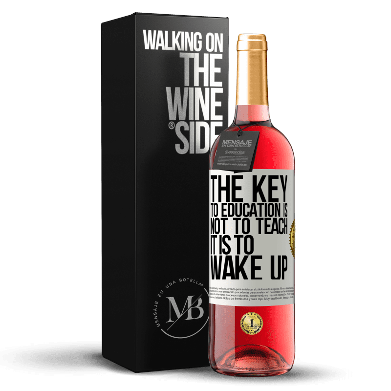 24,95 € Free Shipping | Rosé Wine ROSÉ Edition The key to education is not to teach, it is to wake up White Label. Customizable label Young wine Harvest 2021 Tempranillo