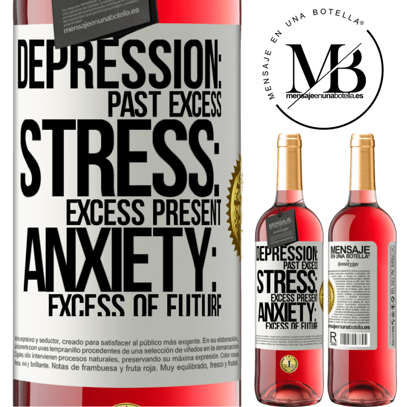29,95 € Free Shipping | Rosé Wine ROSÉ Edition Depression: past excess. Stress: excess present. Anxiety: excess of future White Label. Customizable label Young wine Harvest 2022 Tempranillo