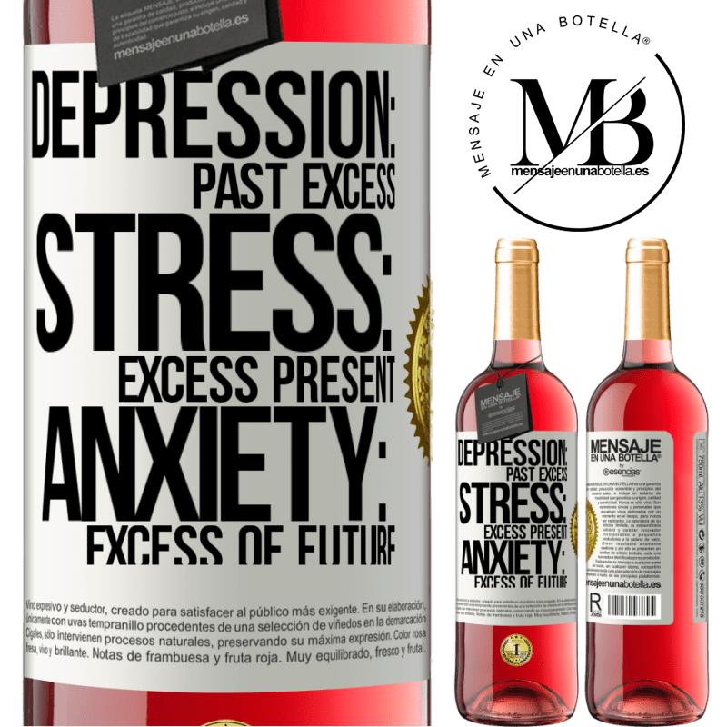 29,95 € Free Shipping | Rosé Wine ROSÉ Edition Depression: past excess. Stress: excess present. Anxiety: excess of future White Label. Customizable label Young wine Harvest 2024 Tempranillo